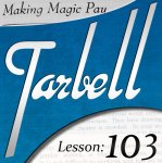 Tarbell 103: Making Magic Pay